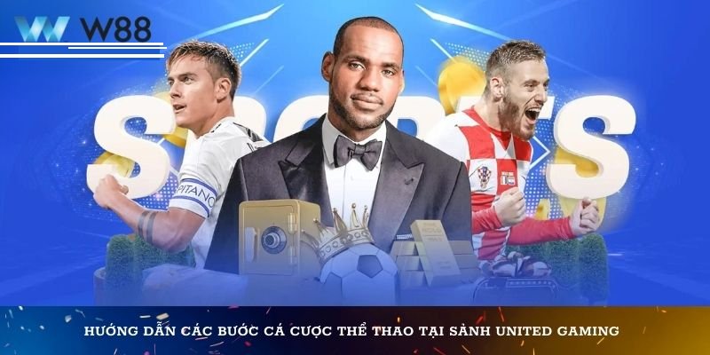 Hướng dẫn đặt cược trò chơi United Gaming Ww88